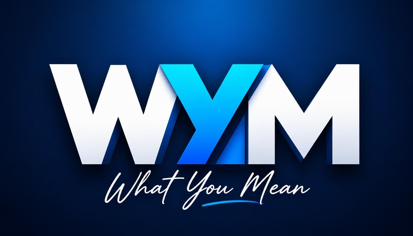 What Does WYM Mean?