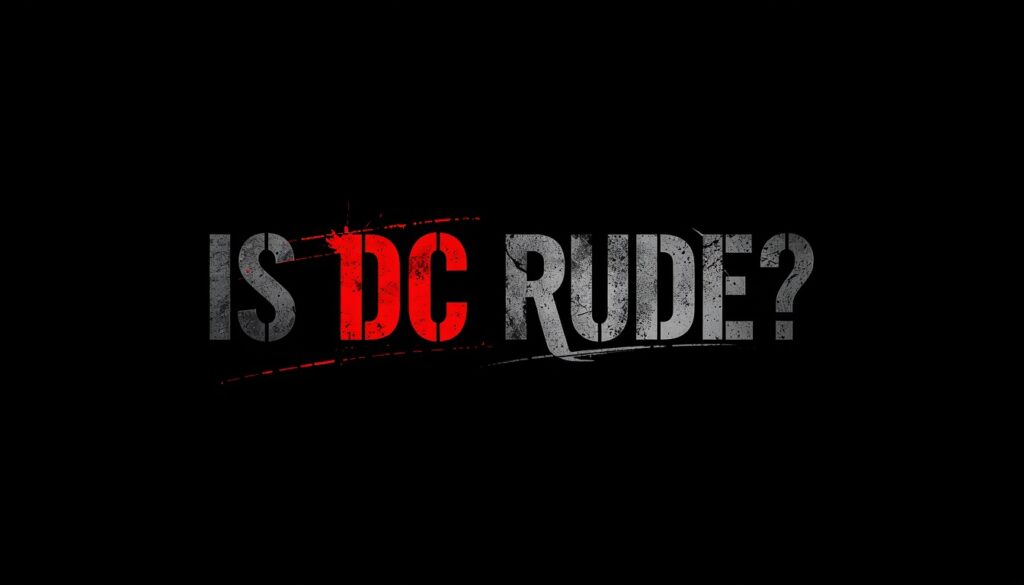 Is DC Rude?