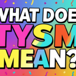 What Does TYSM Mean