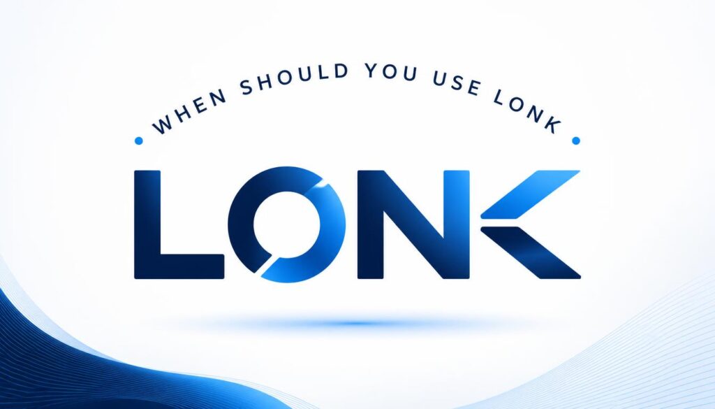 When Should You Use LONK?
