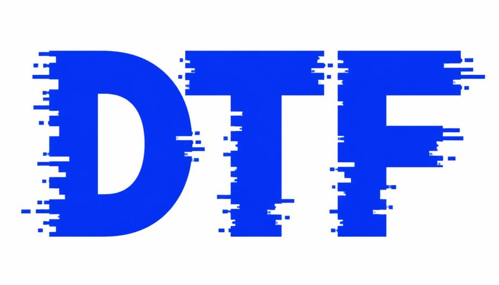 DTF Meaning
