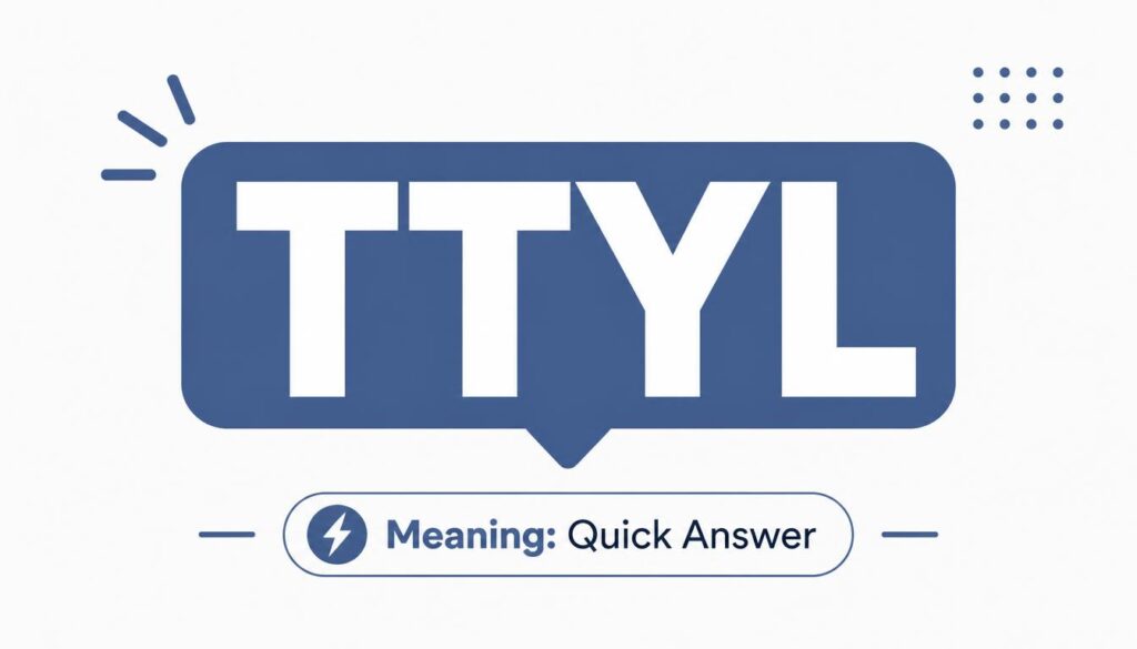 TTYL Meaning: Quick Answer