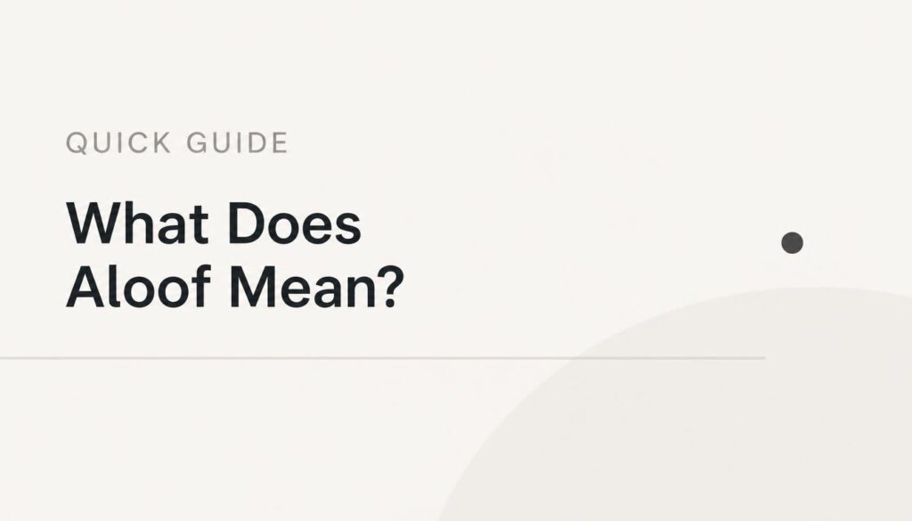 What Does Aloof Mean?