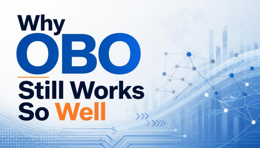 Why OBO Still Works So Well