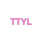 TTYL Meaning: What Does TTYL Mean in Texting and Chat?