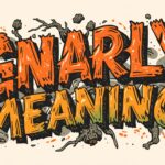Gnarly Meaning