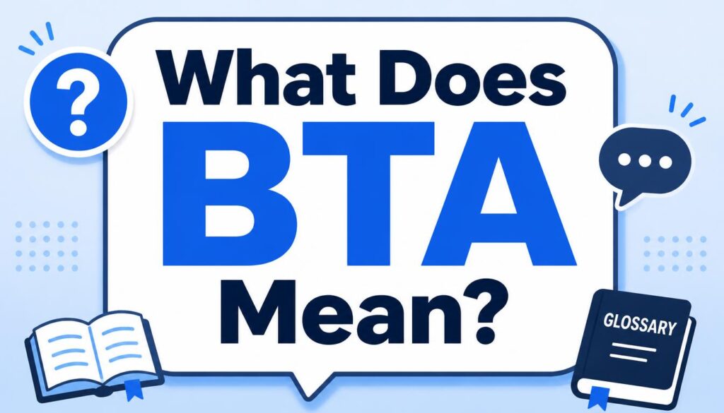 What Does BTA Mean?