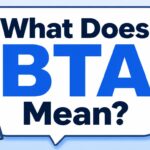 What Does BTA Mean?
