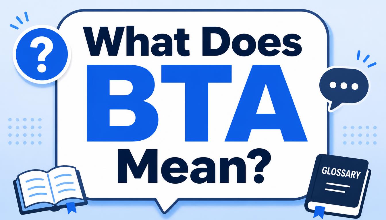 What Does BTA Mean?