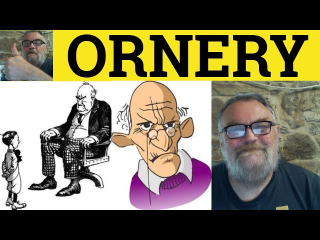 Ornery Meaning